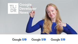 New Google I/O 2023 announcements for mobile, web, AI, and Cloud