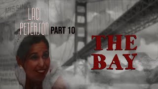 Laci Peterson Part 10 The Bay