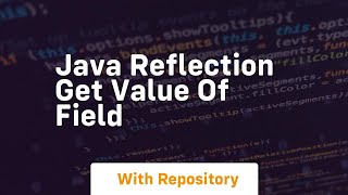 java reflection get value of field
