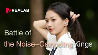 【ReaLab】Battle of the Noise-Canceling Kings | Flagship True Wireless Earbuds Comparison, Part 1