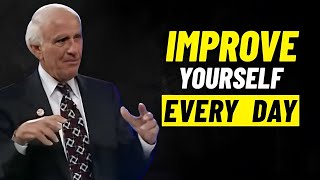 Jim Rohn - Improve Yourself Everyday - Jim Rohn Best Motivation Speech