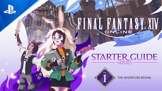 Final Fantasy XIV: Starter Guide Series - Episode 1: The Adventure Begins | PS5 \u0026 PS4 Games