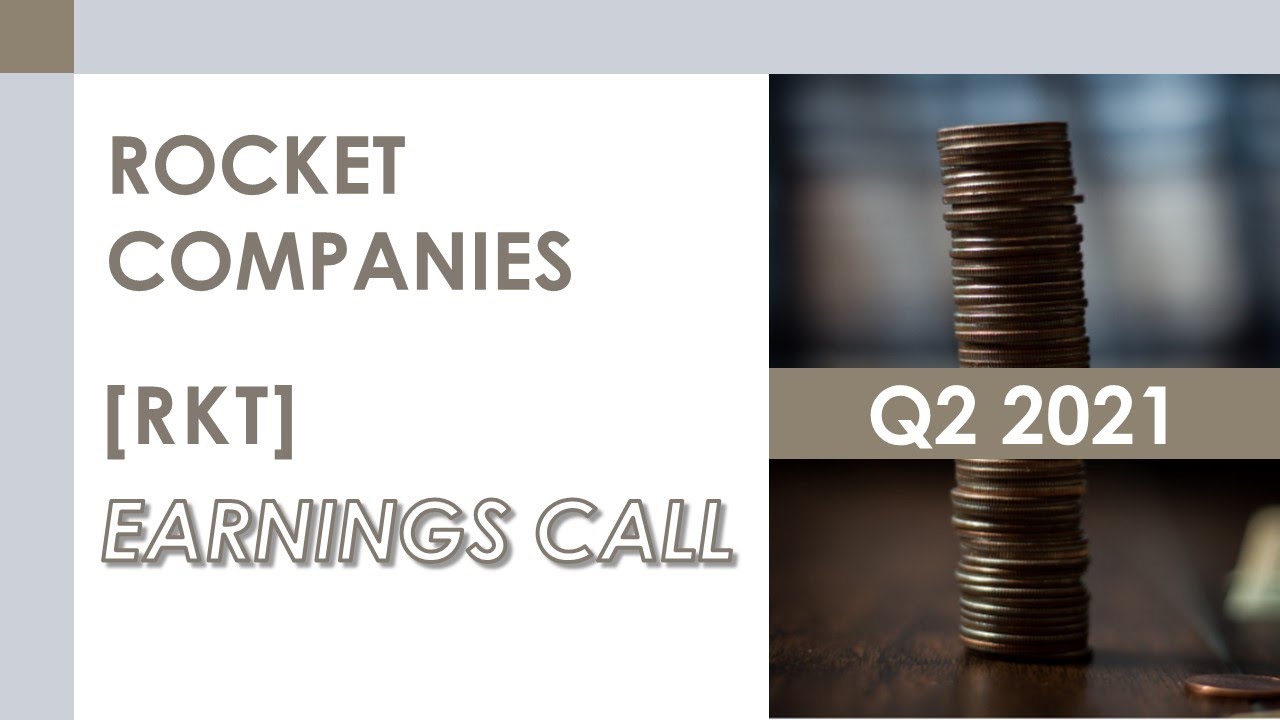 [RKT Stock] Rocket Companies Q2 2021 Earnings Call (8/12/21) - YouTube