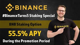 BinanceTurns5 - BNB Staking up to 55% APY! Use this Promotion While it Lasts!