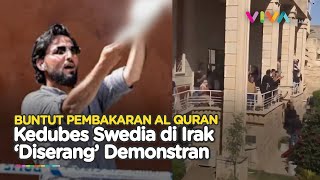 Buntut Pembakaran Al Quran, Kedubes Swedia Digeruduk Gerombolan Massa