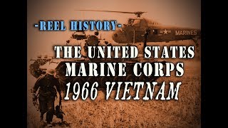 USMC 1966 - "Marines 66" REEL History - Vietnam War Film