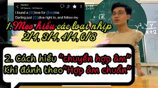 MẸO hiểu nhịp 2/4, 3/4, 4/4, 6/8. Cách hiểu “chuyển hợp âm” khi chơi theo “Hợp Âm Chuẩn” cực dễ 🔥