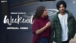 Weekend : Nirvair Pannu (Official Video) Deep Royce | Juke Dock
