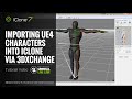 Unreal Live Link Plug-in Tutorial - Importing UE4 Characters into iClone via 3DXchange