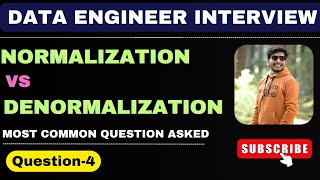 4. Normalization vs Denormalization | Data Engineer Interview Questions