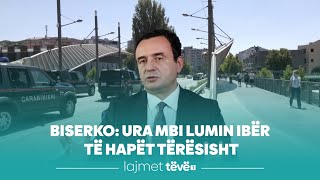 Biserko: Ura mbi lumin Ibër të hapët tërësisht