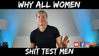 Why All Women Shit Test Men - The Balanced Alpha