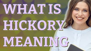 Hickory | meaning of Hickory