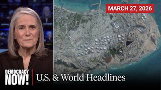 Top U.S. & World Headlines — March 27, 2026