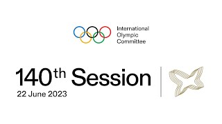 140th IOC Session - 22 June 2023