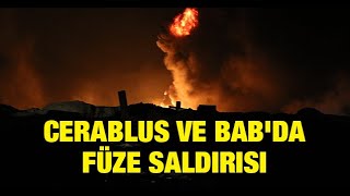 Cerablus ve Bab'da füze saldırısı: 3 ölü, 28 yaralı