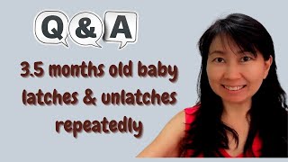 Baby keeps latching & unlatching. What is going on?