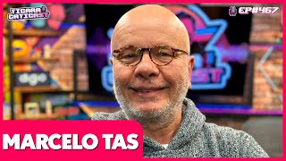 MARCELO TAS - TICARACATICAST | EP 467