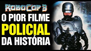 O filme "ROBOCOP 3" é o PIOR FILME POLICIAL DA HISTÓRIA! - Piores filmes da história!