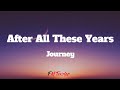 After All These Years - Journey (Lyrics)