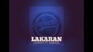 Lakaran - Lowdy Ft. Ezrael (Prod. By Cspro)