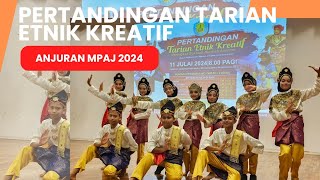 Tarian Etnik Kreatif MPAJ 2024 dari Sekolah Kebangsaan Taman Bukit Indah