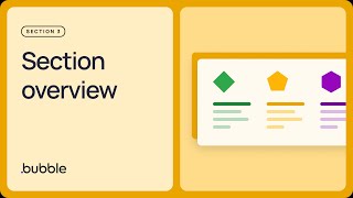 Section 3 overview: Getting started with Bubble (3.1)