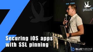 Securing iOS apps with SSL pinning | plSwift 22 convention