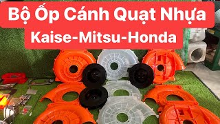 17/11 Bộ Ốp Cánh Quạt Nhựa-Kaise-Mitsu-Honda-Kawasaki Nâng Cấp Gió & Đồ Linh Kiện Inox 201-304