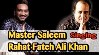 Main Jahan Rahoon | Master Saleem singing Rahat Fateh Ali Khan