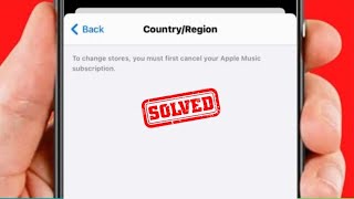 How to Fix to Change Stores You Must First Cancel Your Apple Music Subscription Problem