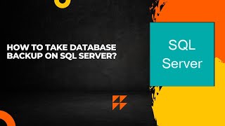 How to take database Backup on SQL Server?