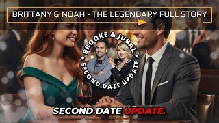 Brittany & Noah - The Legendary Full Story - Second Date Update Update
