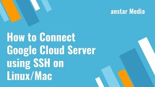 How to Connect Google Cloud Compute Engine Instance using SSH on Linux/Mac