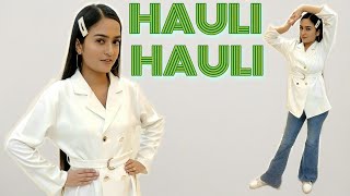 HAULI HAULI - De De Pyaar De | Dance Cover |Ajay Devgn, Tabu, Rakul|Neha K,Garry S|Aakanksha Gaikwad