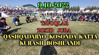 9.10.2022 QASHQADARYO KOSONDA KATTA KURASH TAVOQLAR ZOXID JURA