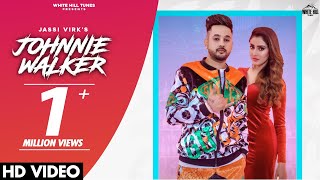 Johnnie Walker (Full Video) | Jassi Virk | New Punjabi Songs 2021 | Latest Bhangra Song 2021