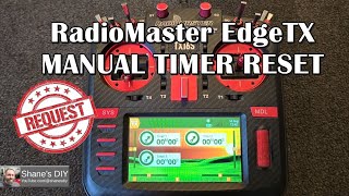 VIEWER REQUEST: EdgeTX Manual Timer Reset