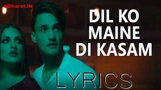 Dil Ko Maine Di Kasam LYRICAL - Arijit Singh, Amaal M, Kumaar | Asim R, Himanshi K | Arvindr K