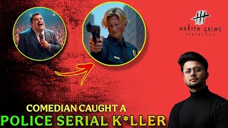 A comedian caught a serial killer
