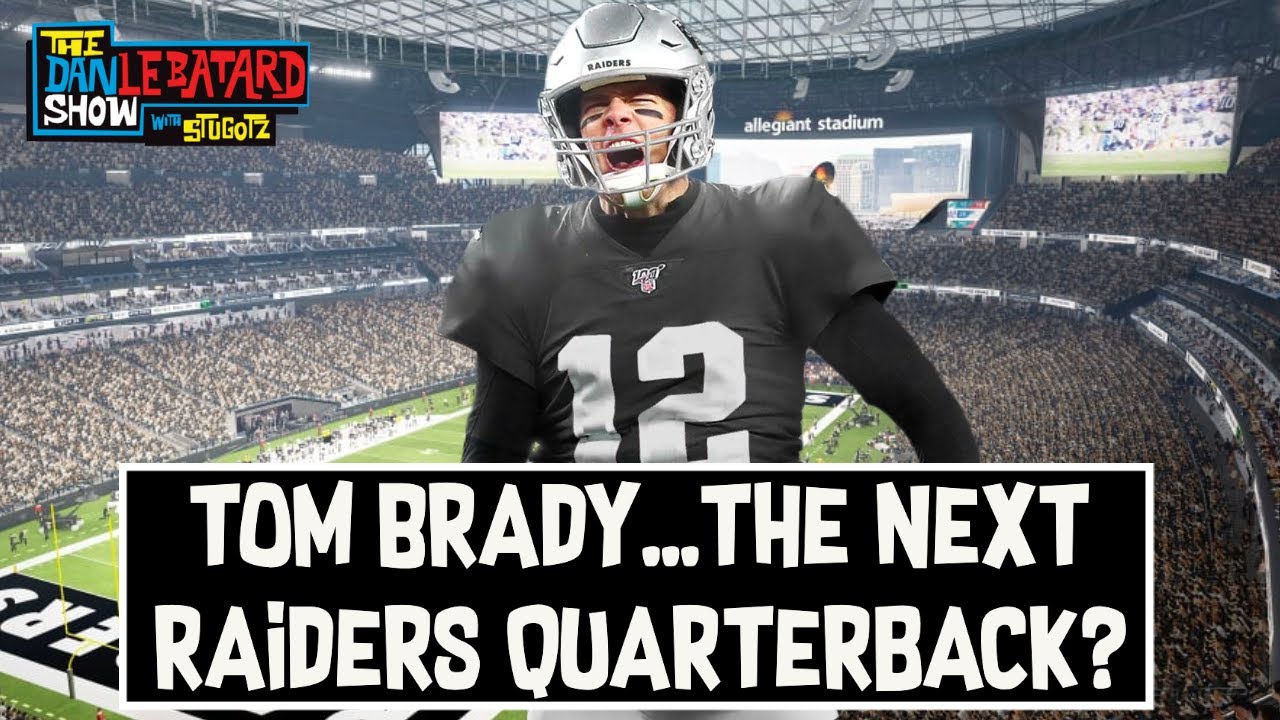 Is Tom Brady Signing With The Raiders? | The Dan LeBatard Show With ...