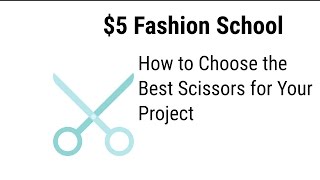 $5 Fashion School - Scissor Comparison