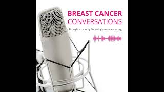 229. The Signatera Test Explained: Stories from Breast Cancer Survivors & Thrivers