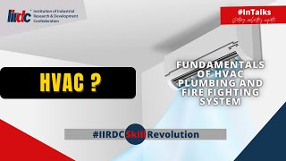 IIRDC #inTalks: Fundamentals of HVAC plumbing and fire fighting system, expert talk - Malayalam