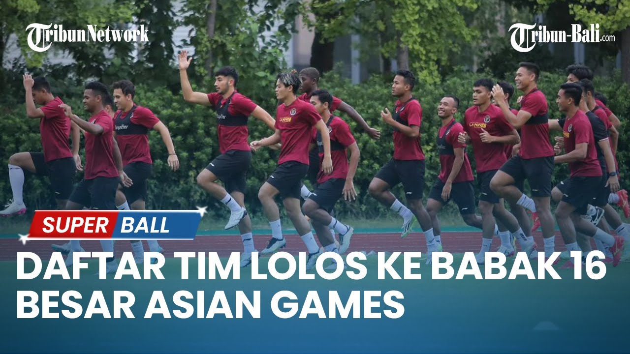 Daftar Tim Lolos Ke Babak 16 Besar Asian Games: Calon Lawan Timnas ...