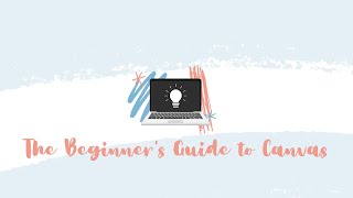 Beginner's Guide to Canvas LMS