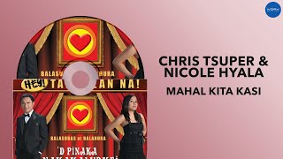 Chris Tsuper \u0026 Nicole Hyala - Mahal Kita Kasi (Official Audio)