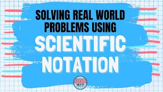 Solving Real-World Problems Using Scientific Notation