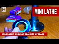 MINI LATHE UPGRADES #2: ANGULAR BEARINGS UPGRADE