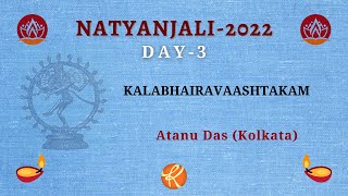 Kalabhairavaashtakam - ATANU DAS (Kolkata)  | Natyanjali 2022 - Nagapattinam